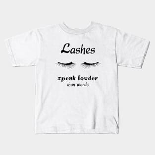 Lashes speak louder than words Kids T-Shirt